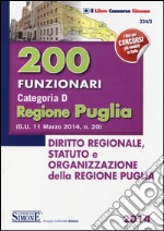 200 funzionari categoria D. Regione Puglia. Diritto regionale, statuto e organizzazione della regione Puglia libro