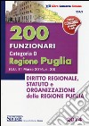200 funzionari categoria D. Regione Puglia. Diritto regionale, statuto e organizzazione della regione Puglia libro