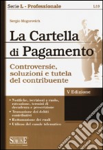 La cartella di pagamento. Controversie, soluzioni e tutela del contribuente libro