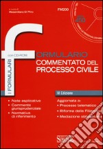 Formulario commentato del nuovo processo civile. Con CD-ROM libro