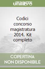 Codici concorso magistratura 2014. Kit completo libro