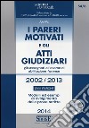 I pareri motivati e gli atti giudiziari già assegnati all'esame di abilitazione forense (2002/2013). Modelli ed esempi di svolgimento delle prove scritte libro