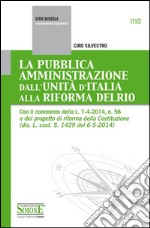 La pubblica amministrazione dall'unità d'Italia alla riforma Delrio libro