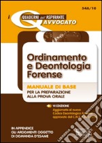 Ordinamento e deontologia forense. Manuale di base per la preparazione alla prova orale libro