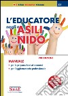 L'educatore negli asili nido. Manuale per la preparazione ai concorsi e per l'aggiornamento professionale libro