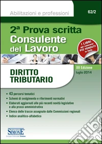 Consulente del lavoro. Seconda prova scritta. Diritto tributario libro