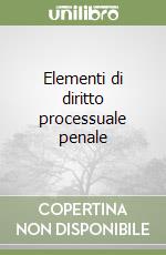 Elementi di diritto processuale penale