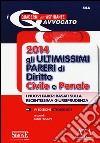 Gli ultimissimi pareri di diritto civile e penale 2014 libro