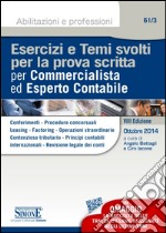 Esercizi e temi svolti per la prova scritta per commercialista ed esperto contabile libro