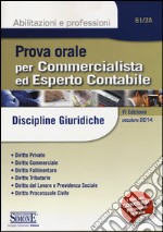 Prova orale per commercialista ed esperto contabile. Discipline giuridiche libro