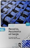 Scienze e tecnologie applicate. Meccanica; meccatronica ed energia. Per gli Ist. tecnici. Con e-book. Con espansione online libro di Berardi Gaetano Bozzi Patrizio