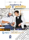 Accademia di sala e vendita light. Laboratorio di sala e vendita articolazione enogastronomia. Per le Scuole superiori. Con e-book. Con espansione online libro