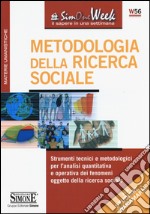 Metodologia della ricerca sociale. Strumenti tecnici e metodologici per l'analisi quantitativa e operativa dei fenomeni oggetto della ricerca sociale libro