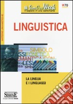 Linguistica. La lingua e i linguaggi libro