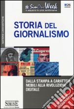 Storia del giornalismo. Dalla stampa a caratteri mobili alla rivoluzione digitale libro