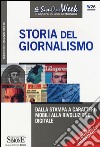 Storia del giornalismo. Dalla stampa a caratteri mobili alla rivoluzione digitale libro