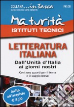 Maturità Istituti Tecnici. Letteratura italiana: Dall'Unità d'Italia ai giorni nostri libro