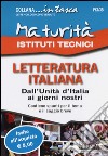 Maturità Istituti Tecnici. Letteratura italiana: Dall'Unità d'Italia ai giorni nostri libro