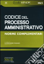 Codice del processo amministrativo. Ediz. minore libro