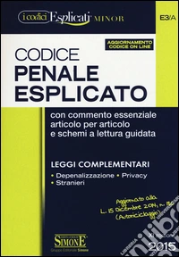 Codice penale esplicato. Leggi complementari. Ediz. minore. Con aggiornamento online libro