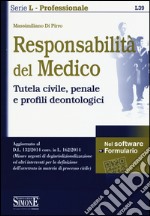 Responsabilità del medico. Tutela civile, penale e profili deontologici. Con software libro