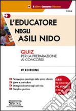 L'educatore negli asili nido. Quiz per la preparazione ai concorsi libro