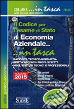 Il codice per l'esame di Stato di economia aziendale... Per la seconda prova scritta negli Istituti tecnici e professionali libro