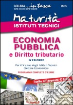 Maturità Istituti Tecnici. Economia pubblica e diritto tributario libro