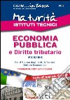 Maturità Istituti Tecnici. Economia pubblica e diritto tributario libro