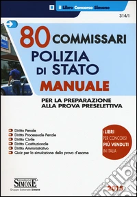 80 commissari Polizia di Stato. Manuale per la preparazione alla prova preselettiva libro