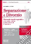 Separazione e divorzio. Manuale teorico-pratico con ampia casistica giurisprudenziale e formulario. Con software libro