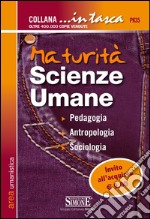 Maturità scienze umane. Pedagogia, antropologia, sociologia libro