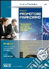 Il nuovo promotore finanziario. Programma completo per la prova d'esame. Con software di simulazione libro