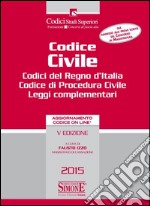 Codice civile. Codici del Regno d'Italia. Codice di procedura civile. Leggi complementari. Con aggiornamento online libro