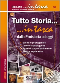 Tutto storia. Dalla preistoria ad oggi libro