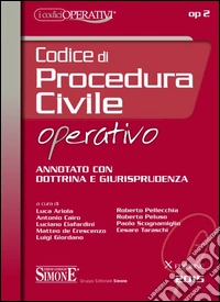 Codice di procedura civile operativo. Annotato con dottrina e giurisprudenza libro