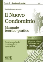 Il nuovo condominio. Manuale teorico-pratico. Con software libro