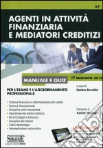 Agenti in attività finanziaria e mediatori creditizi. Manuale e quiz. Con aggiornamento online libro