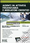 Agenti in attività finanziaria e mediatori creditizi. Manuale e quiz. Con aggiornamento online libro