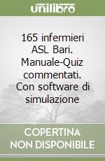 165 infermieri ASL Bari. Manuale-Quiz commentati. Con software di simulazione libro