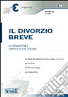 Il divorzio breve. La separazione e i divorzi senza tribunale libro