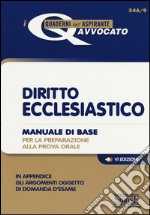 Diritto ecclesiastico. Manuale di base per la preparazione alla prova orale libro