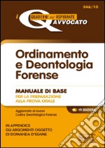 Ordinamento e deontologia forense. Manuale di base per la preparazione alla prova orale libro