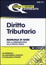 Diritto tributario. Manuale di base per la preparazione alla prova orale libro