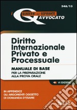 Diritto internazionale privato e processuale. Manuale di base per la preparazione alla prova orale libro