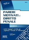 Pareri motivati di diritto penale. I primi originali sussidi per l'esame di avvocato libro