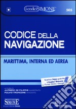 Codice della navigazione. Marittima, interna ed aerea libro