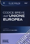 Codice breve dell'Unione europea. Ediz. minore libro