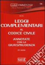 Leggi complementari al codice civile. Annotate con la giurisprudenza libro