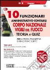 10 funzionari amministrativo-contabili. Corpo nazionale vigili del fuoco. Teoria e quiz. Per la prova preselettiva e per le prove scritte libro